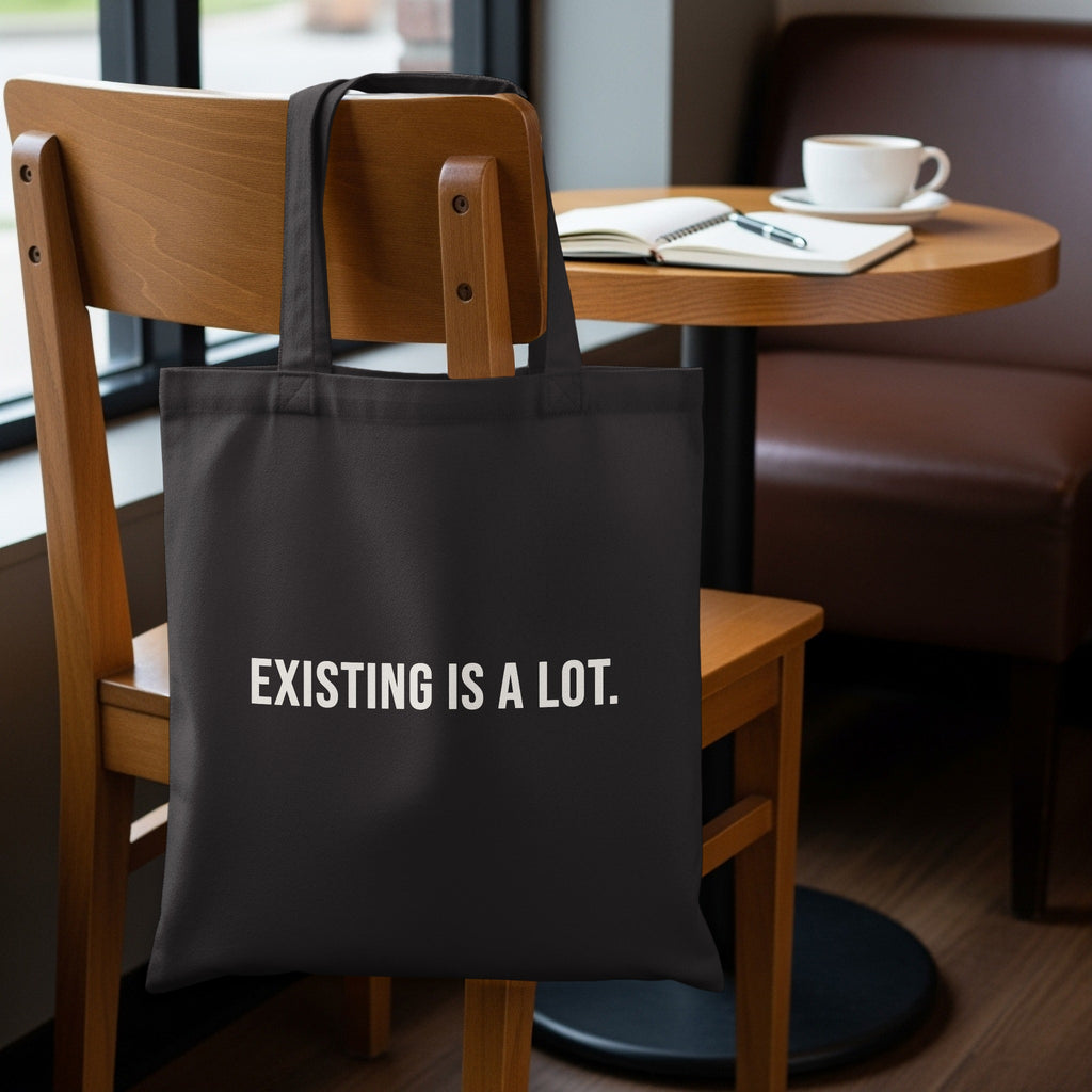 Existing Is A Lot Black Humorous Statement Tote Bag product type