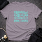 CHRONICALLY EXHAUSTED THEORETICALLY FUNCTIONING product type
