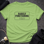 Barely Functioning Graphic Tee Humor Shirt Fun Apparel