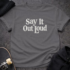 Say It Out Loud Graphic T-Shirt Casual Apparel