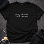 Black Apply Sarcasm With Caution Graphic tshirt
