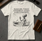 White t-shirt with alien on moon and text "Real-er than Student Loan Forgiveness."