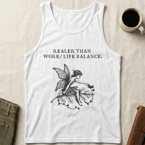 White tank top with fairy design and "Real-er Than Work/Life Balance" text.