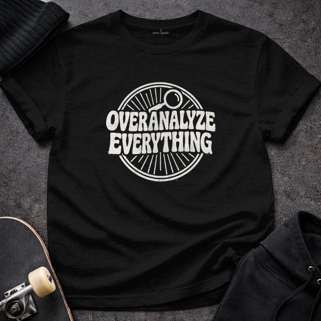 Overanalyze Everything Graphic Tee Shirt Fashion