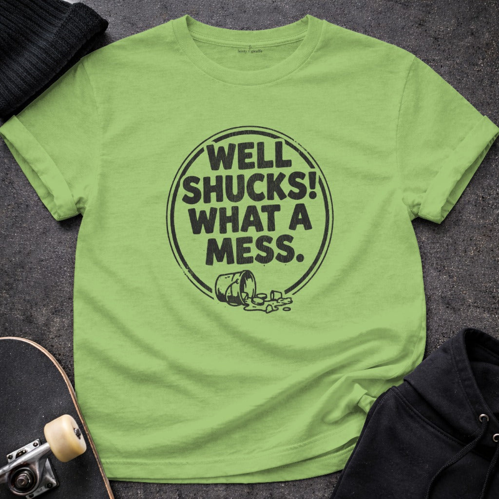 Funny Well Shucks What a Mess Graphic T-Shirt