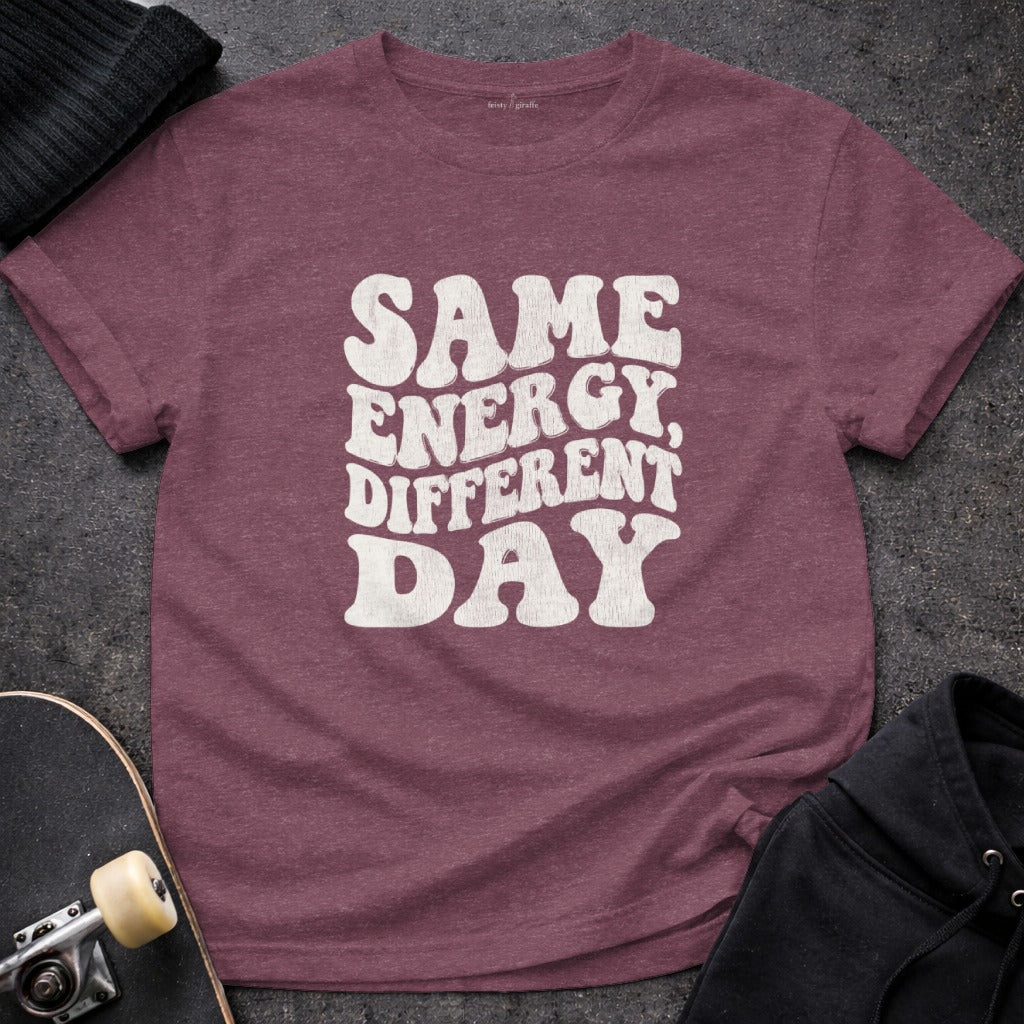 Same Energy Different Day Graphic T-shirt