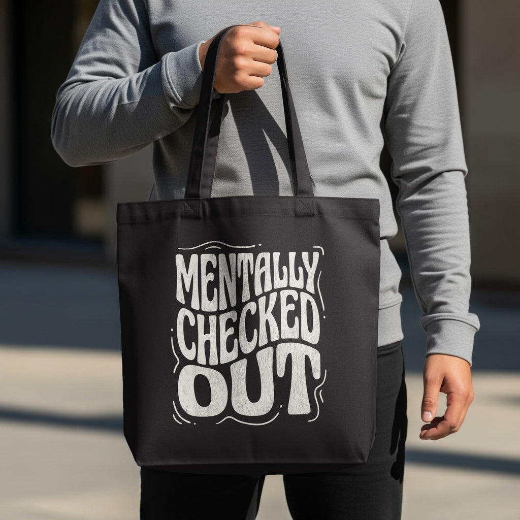 Mentally Checked Out Funny Quote Black Tote Bag product type