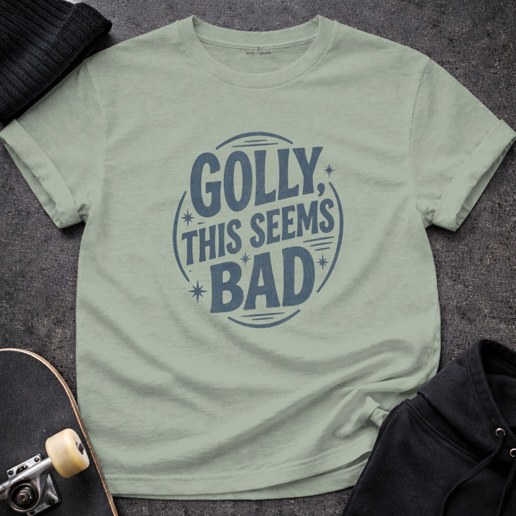 Golly This Seems Bad Graphic Tee for Casual Wear