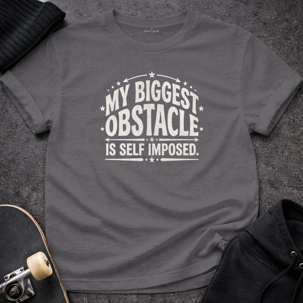 My Biggest Obstacle Is Self Imposed Motivational T-shirt product type