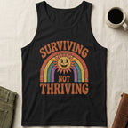 MyDesigns Physical Item S / Black Surviving Not Thriving Unsex Tank Top