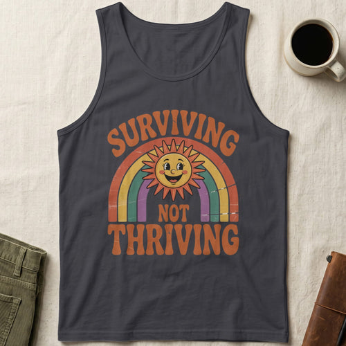 MyDesigns Physical Item S / Dark Grey Surviving Not Thriving Unsex Tank Top