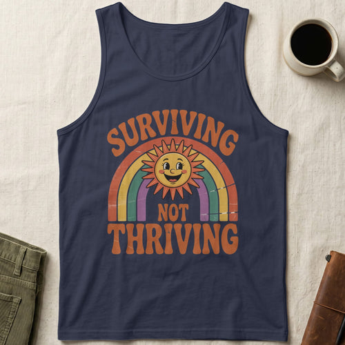 MyDesigns Physical Item S / Navy Surviving Not Thriving Unsex Tank Top