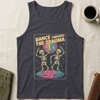 MyDesigns Physical Item XS / Dark Grey Dance Through The Trauma Unisex Tank Top