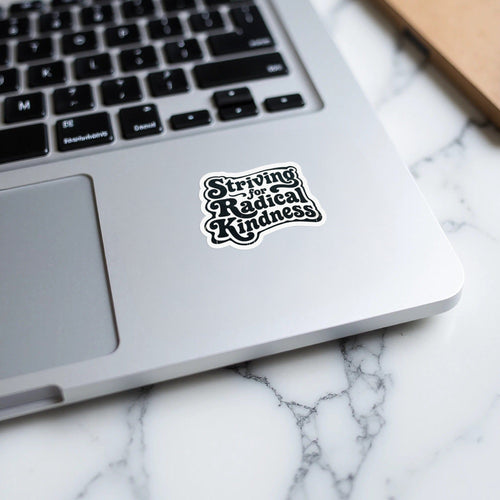 MyDesigns Sticker 2" × 2" / White Striving for Radical Kindness Sticker