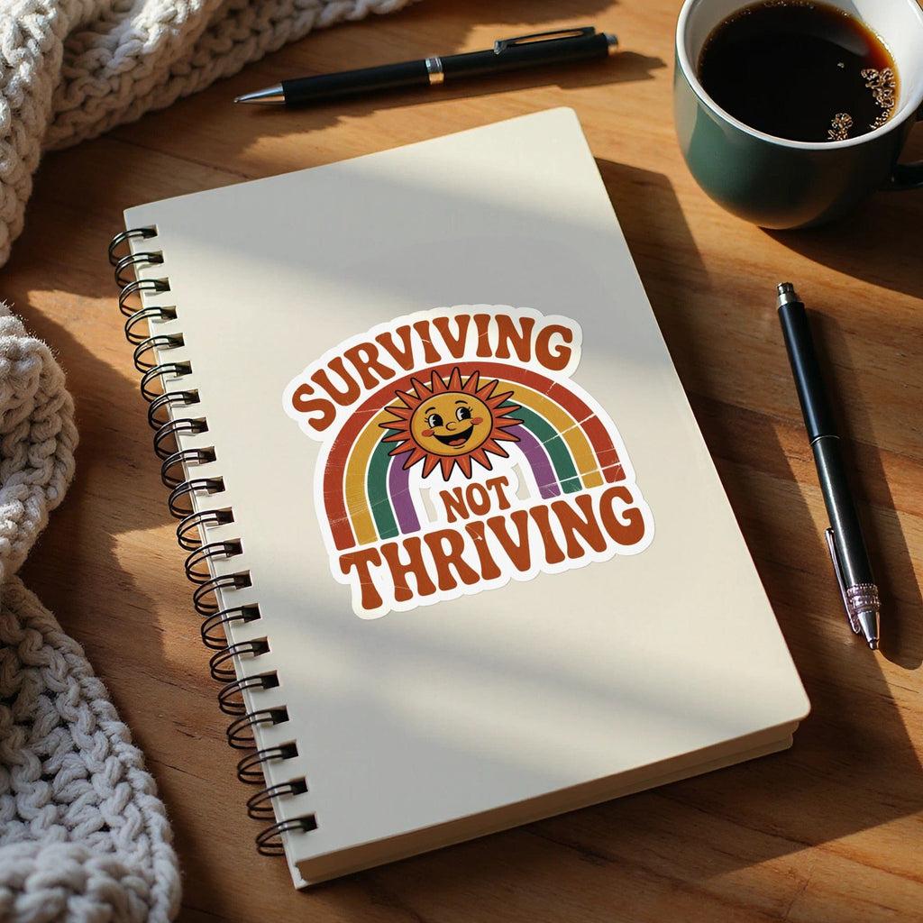 MyDesigns Sticker 4" × 4" / White Surviving Not Thriving Sticker