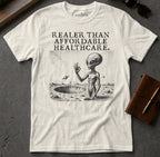 MyDesigns t-shirt Alien / S / Natural Realer than Affordable Healthcare Tee