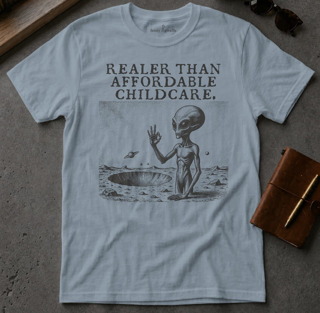 MyDesigns t-shirt Alien / S / Stone Blue Realer than Affordable Childcare Tee