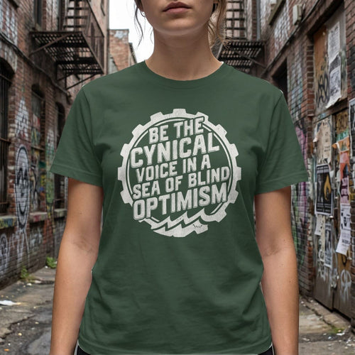 MyDesigns t-shirt Be the Cynical Voice in a Sea of Blind Optimism Tee