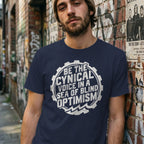 MyDesigns t-shirt Be the Cynical Voice in a Sea of Blind Optimism Tee
