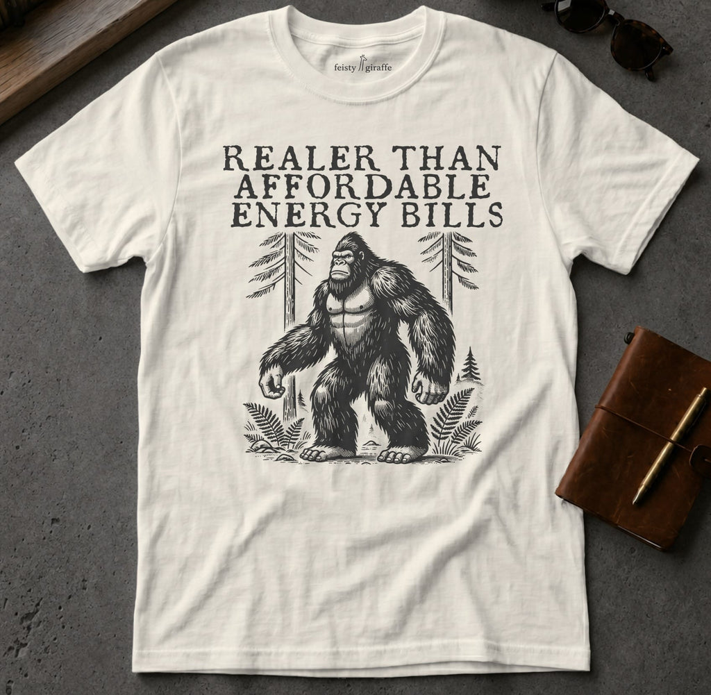 MyDesigns t-shirt Big Foot / S / Natural Realer than Affordable Energy Bills Tee