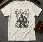 MyDesigns t-shirt Big Foot / S / Natural Realer than Affordable Healthcare Tee