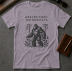 MyDesigns t-shirt Big Foot / S / Paragon Realer than Job Security Tee