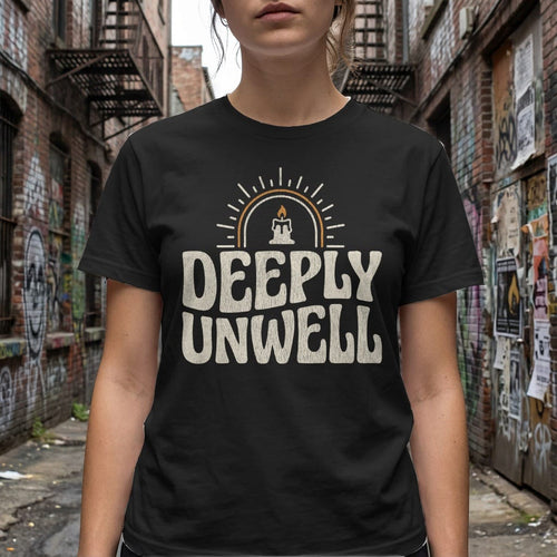 MyDesigns t-shirt Deeply Unwell Tee