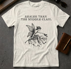 MyDesigns t-shirt Faerie / S / Natural Realer than the Middle Class Tee