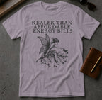 MyDesigns t-shirt Faerie / S / Paragon Realer than Affordable Energy Bills Tee