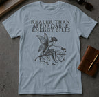 MyDesigns t-shirt Faerie / S / Stone Blue Realer than Affordable Energy Bills Tee