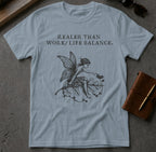 MyDesigns t-shirt Faerie / S / Stone Blue Realer than Work/Life Balance Tee