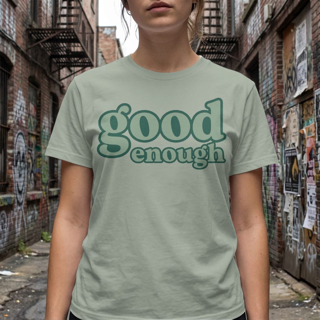 MyDesigns t-shirt Good Enough Tee