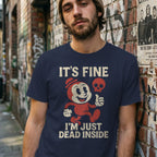 MyDesigns t-shirt It's Fine I'm Just Dead Inside Tee