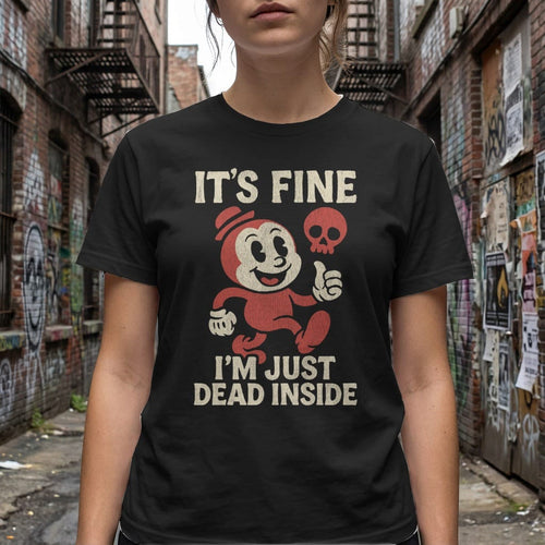 MyDesigns t-shirt It's Fine I'm Just Dead Inside Tee