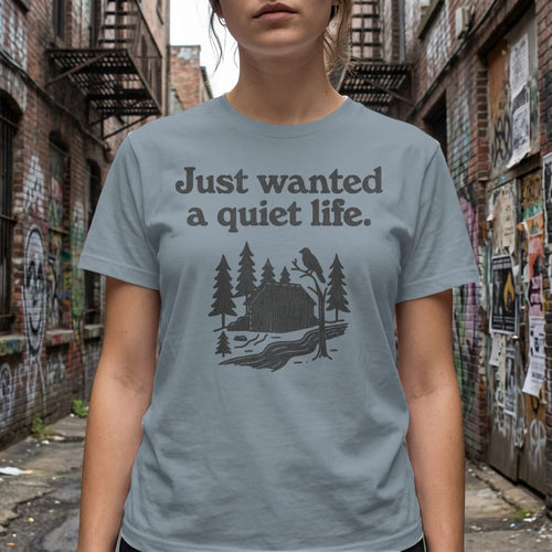 MyDesigns t-shirt Just Wanted a Quiet Life Tee