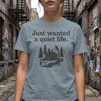 MyDesigns t-shirt Just Wanted a Quiet Life Tee