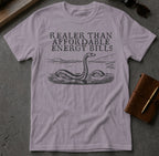MyDesigns t-shirt Loch Ness Monster / S / Paragon Realer than Affordable Energy Bills Tee