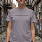 MyDesigns t-shirt Meets Expectations Tee
