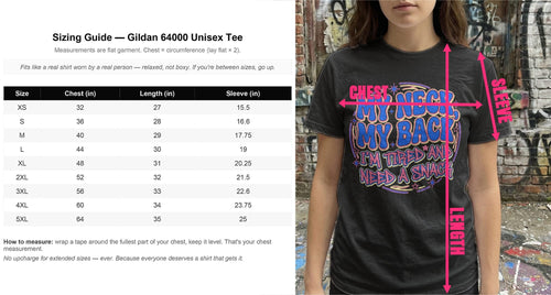 MyDesigns t-shirt My Neck. My Back. I'm Tired and Need a Snack Tee