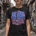 MyDesigns t-shirt My Neck. My Back. I'm Tired and Need a Snack Tee