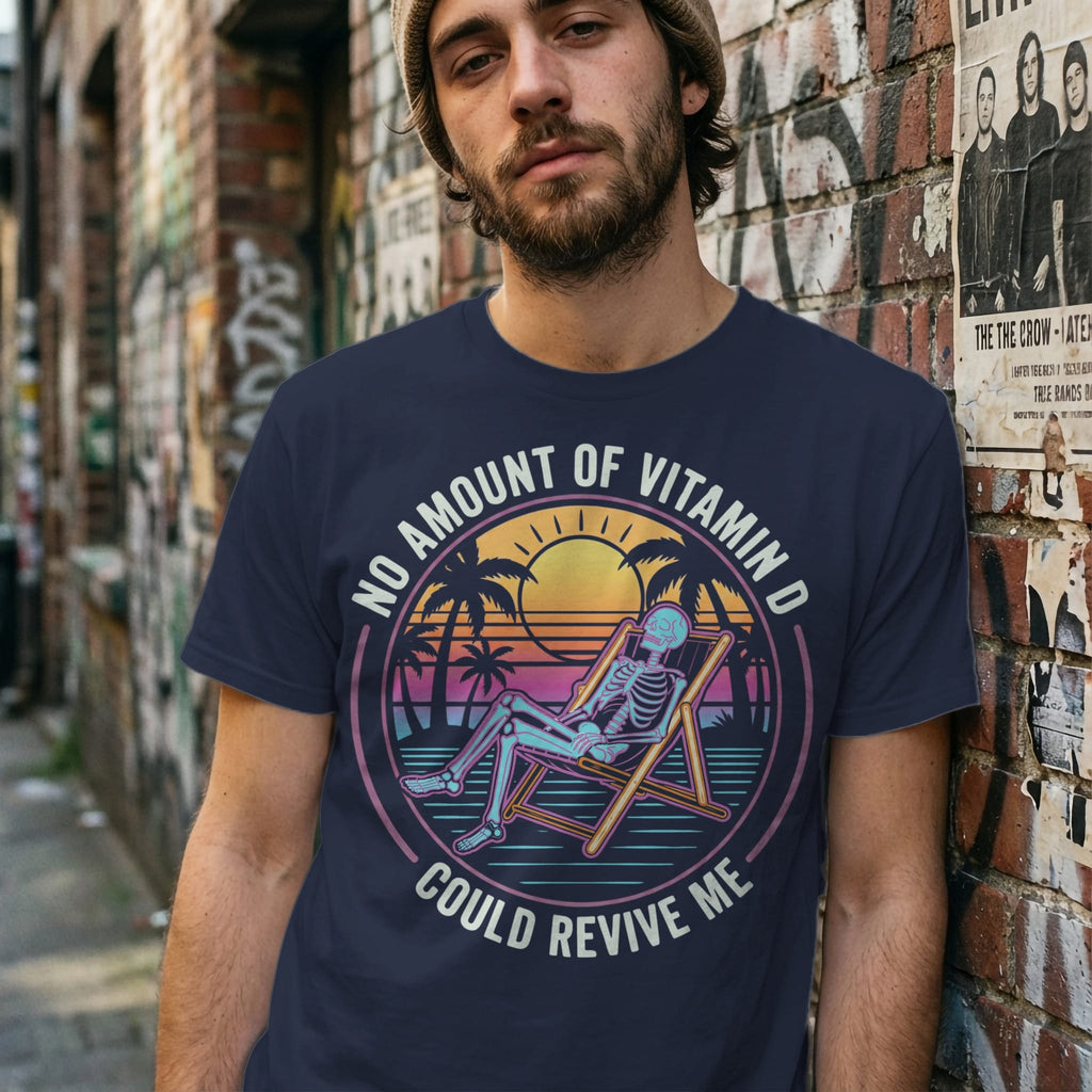 MyDesigns t-shirt No Amount of Vitamin D Could Revive Me Tee