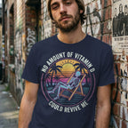 MyDesigns t-shirt No Amount of Vitamin D Could Revive Me Tee