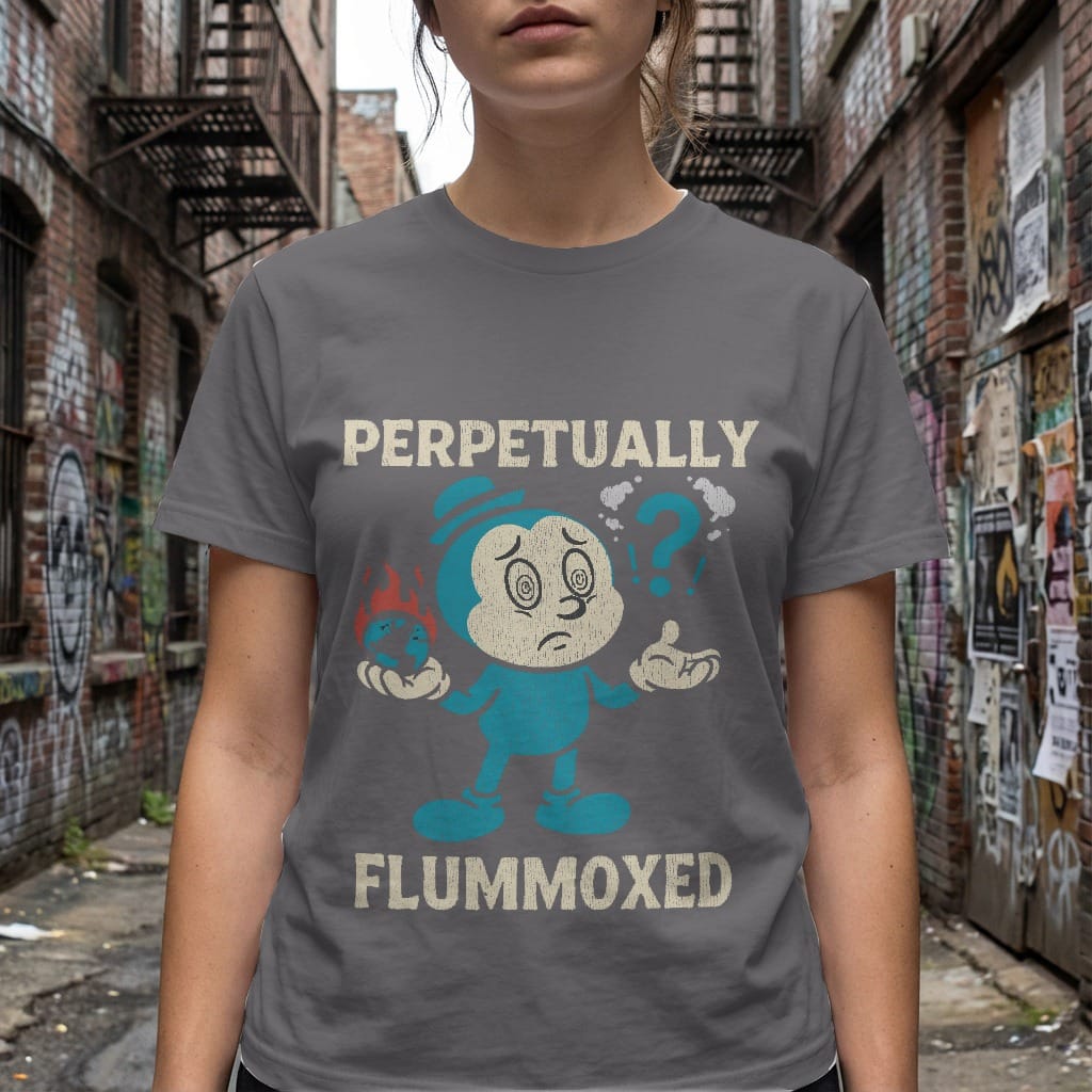 MyDesigns t-shirt Perpetually Flummoxed Tee