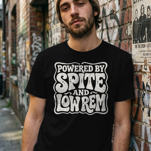 MyDesigns t-shirt Powered by Spite and Low REM Tee