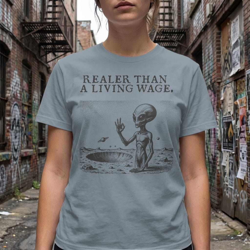 MyDesigns t-shirt Realer than a Living Wage Tee