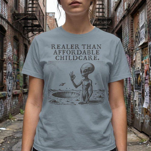 MyDesigns t-shirt Realer than Affordable Childcare Tee