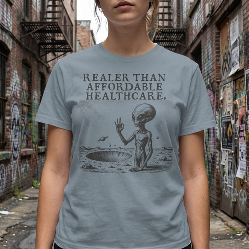 MyDesigns t-shirt Realer than Affordable Healthcare Tee