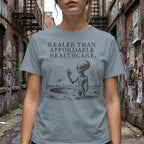 MyDesigns t-shirt Realer than Affordable Healthcare Tee