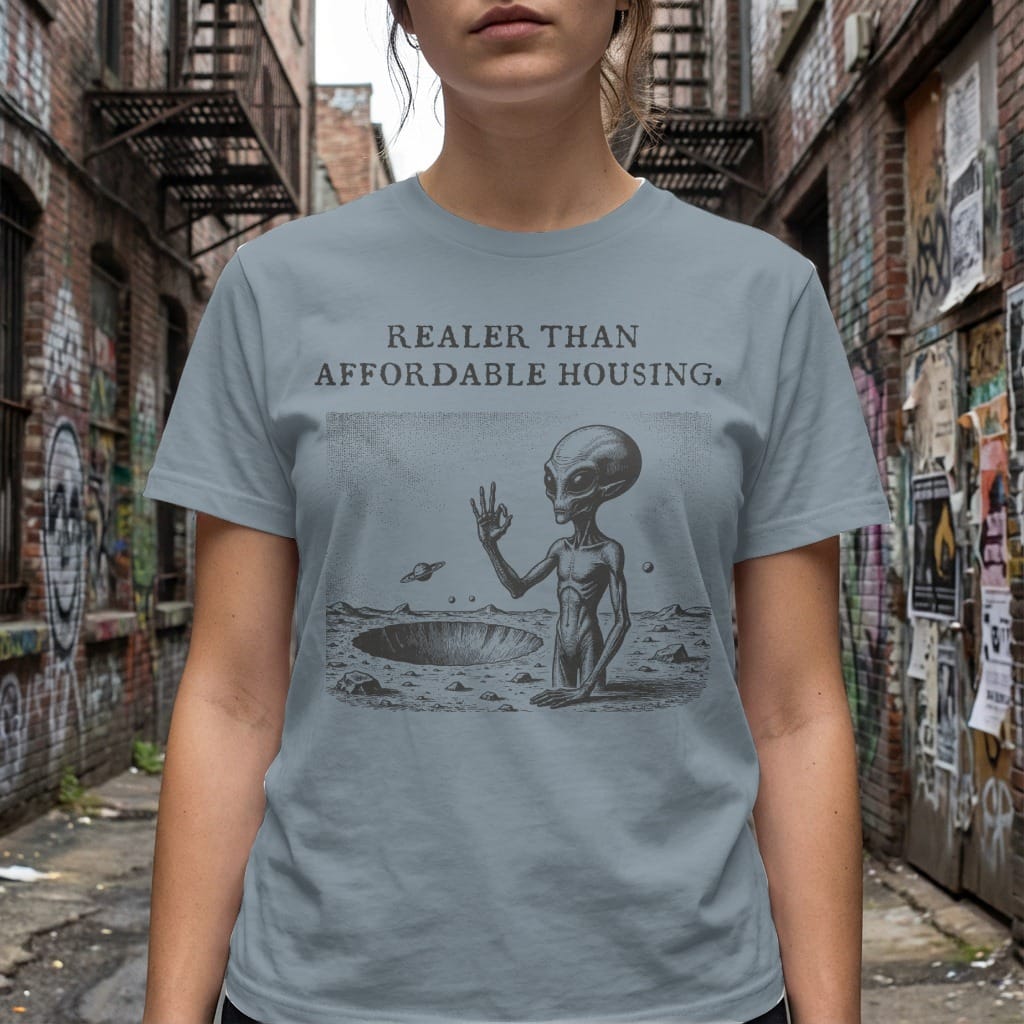 MyDesigns t-shirt Realer than Affordable Housing Tee