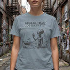 MyDesigns t-shirt Realer than Job Security Tee